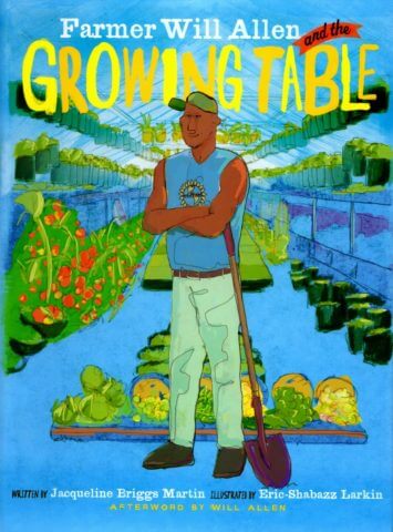 The cover of the book "Farmer Will Allen and the Growing Table"